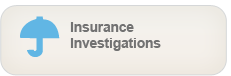 Insurance Investigation - Determining the factual status on an insurance claim